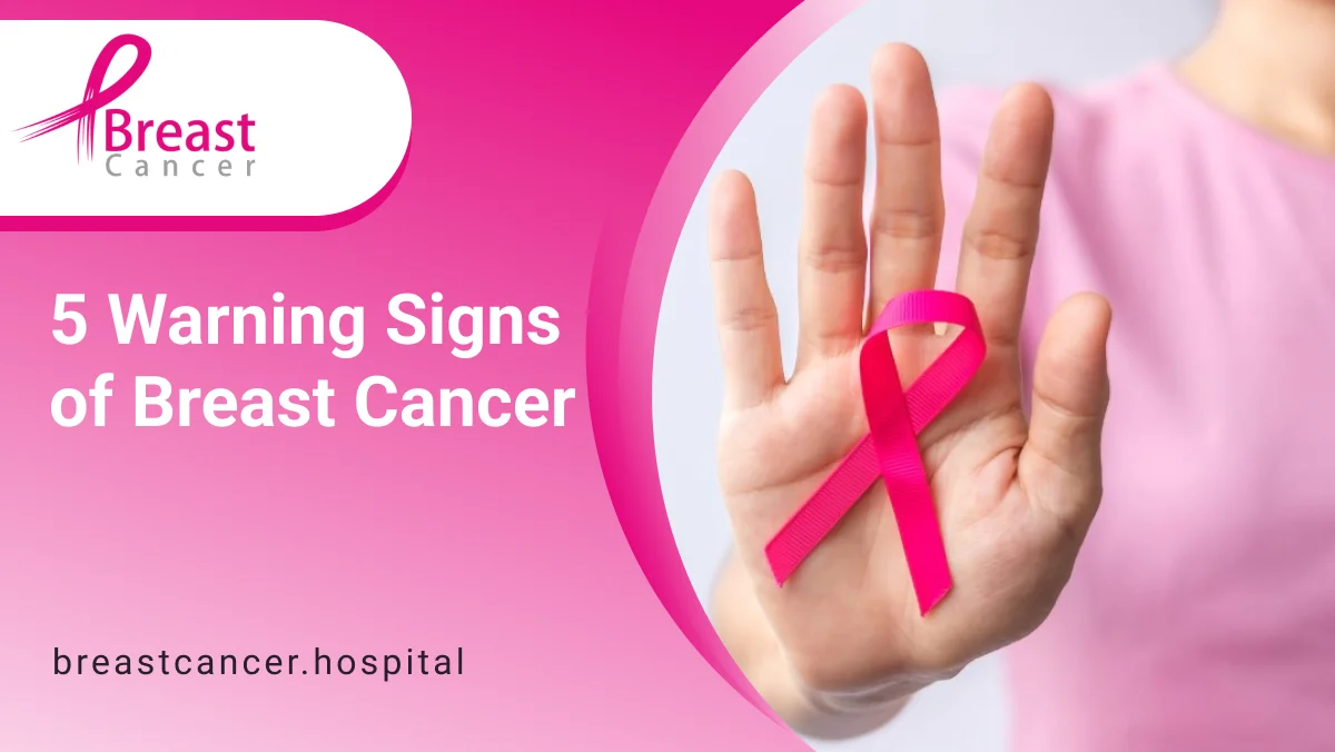 5 Warning Signs Of Breast Cancer