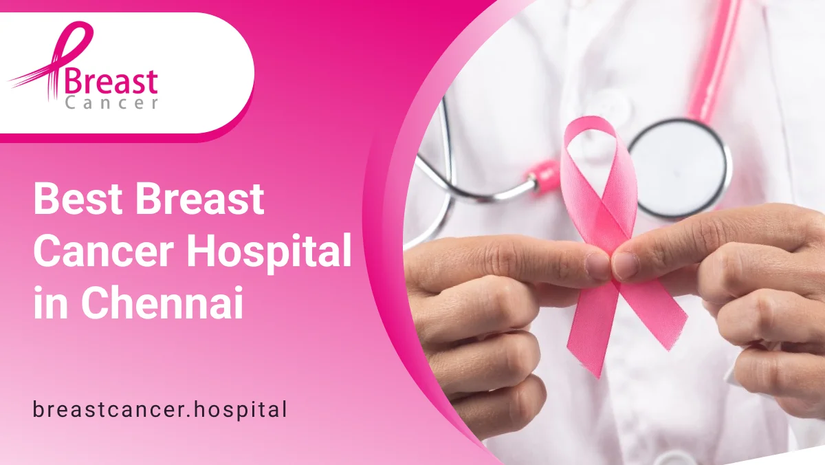 Best Breast Cancer Hospital in Chennai
