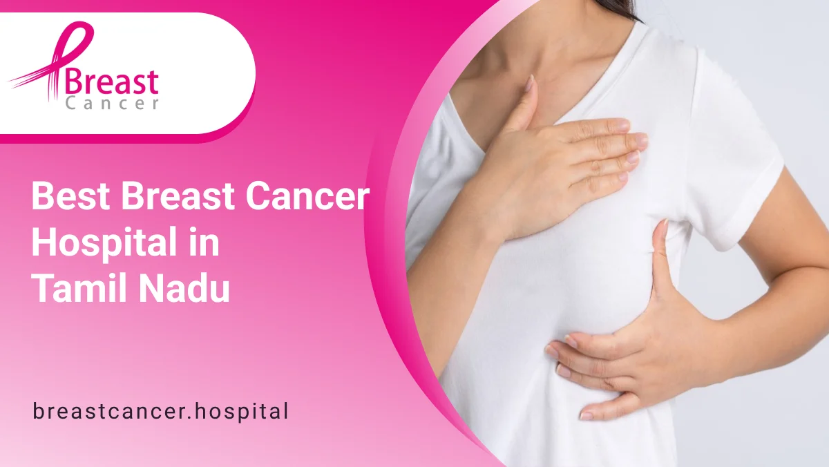 Best Breast Cancer Hospital in Tamil Nadu