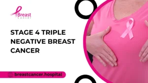 Stage 4 Triple Negative Breast Cancer