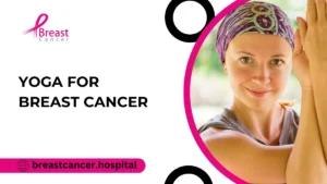 Yoga For Breast Cancer